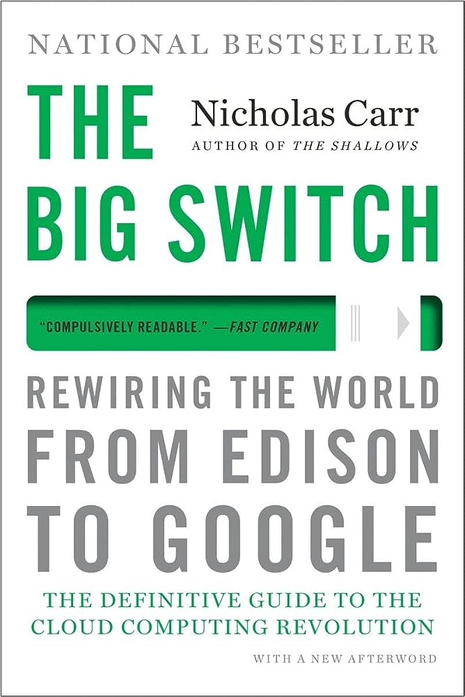 Portada The Big Switch: Rewiring the World, from Edison to Google" de Nicholas Carr