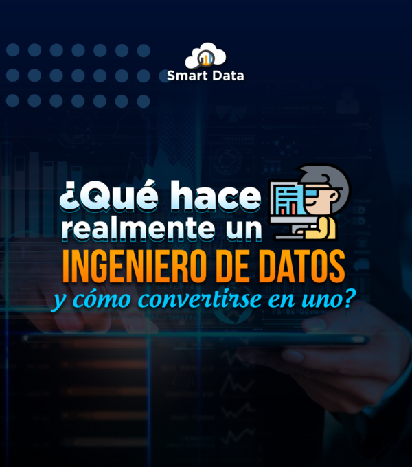 ¿Qué hace un Ingeniero de Datos y cómo convertirse en uno?