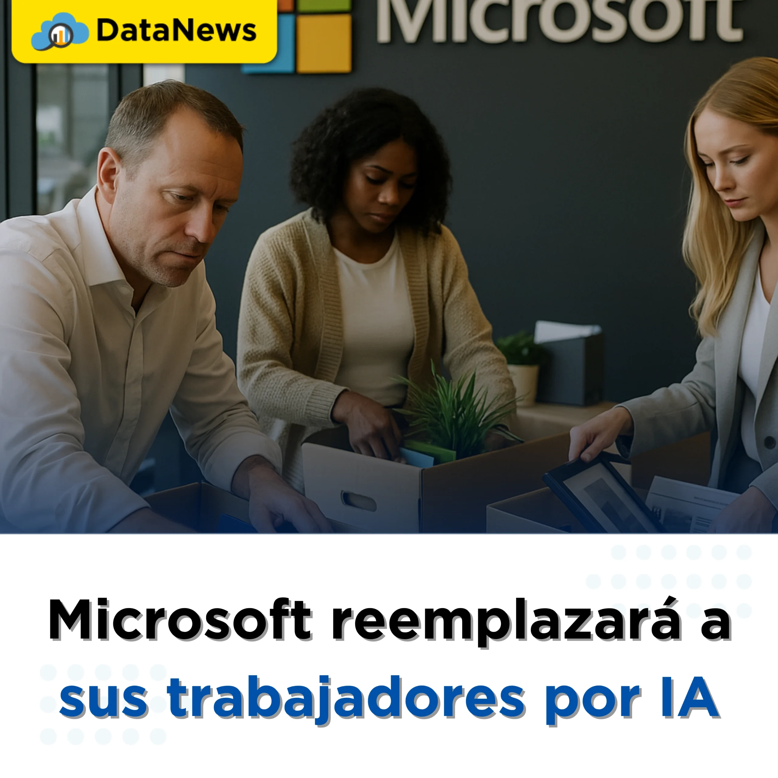 Microsoft reemplazará a sus trabajadores por IA