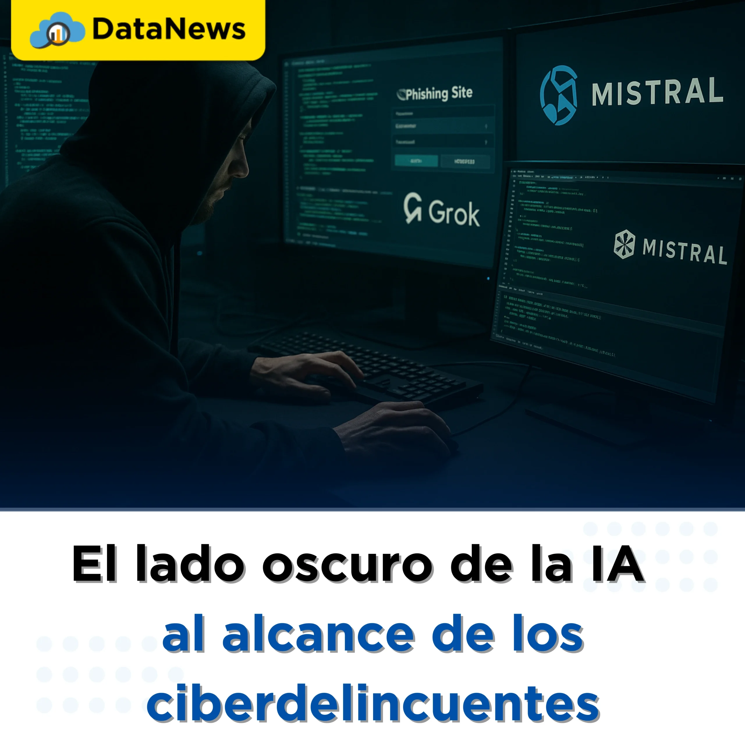 Hackers usan IA sin ética para ciberataques
