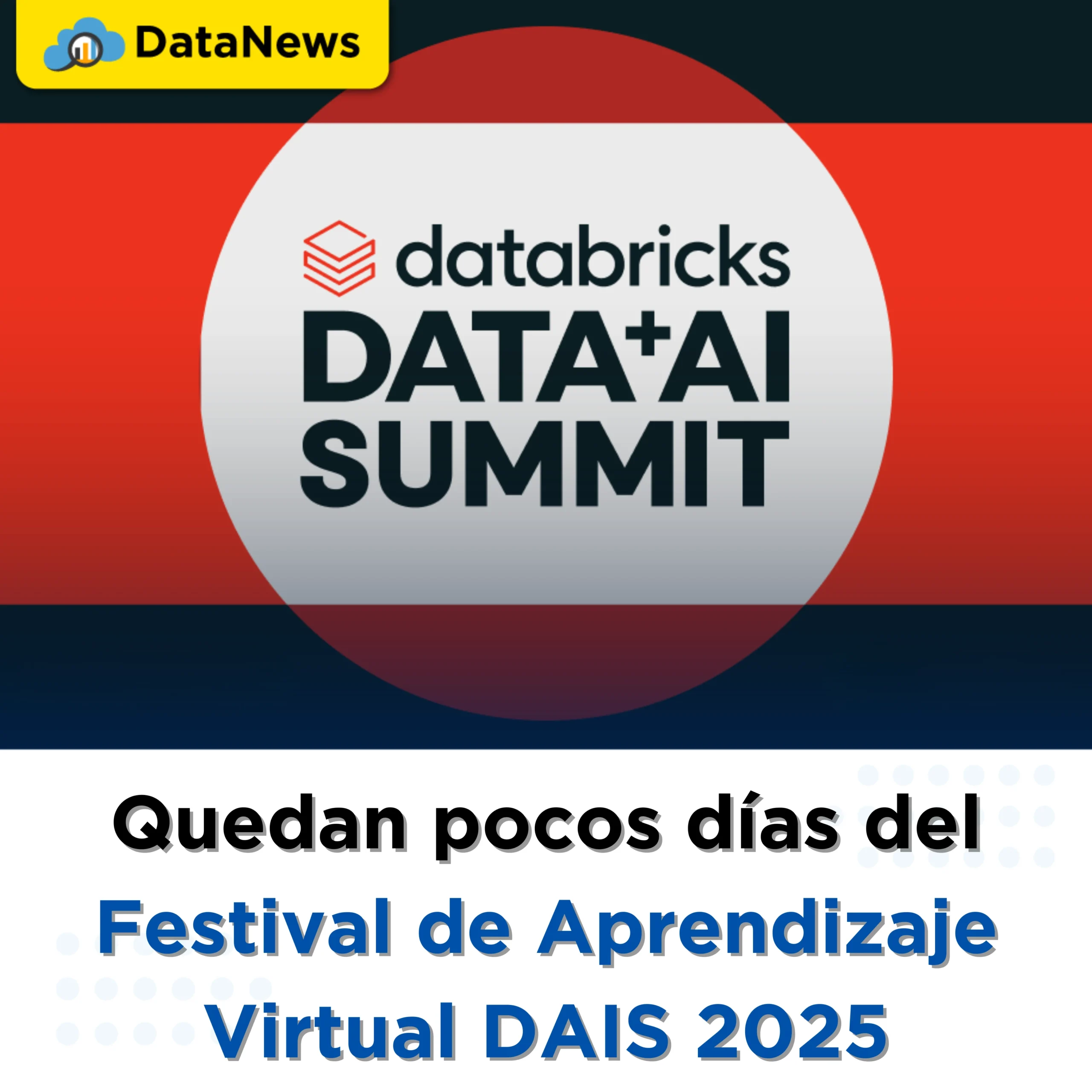 Databricks DAIS 2025: El Festival Virtual que Revoluciona el Aprendizaje en la Nube y la IA